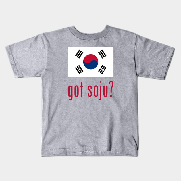 got soju? Kids T-Shirt by MessageOnApparel